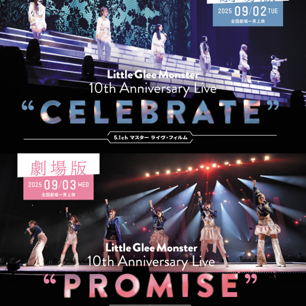Little Glee Monster 10周年Anniversary LIVE Little Glee Monster 10th Anniversary Live “CELEBRATE”&“PROMISE