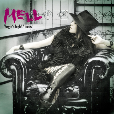 MELL - Virgin's high!/kicks!