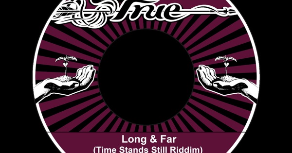 Truesounds, Vinney Satta - Long & Far (Time Stands Still Riddim) [feat ...