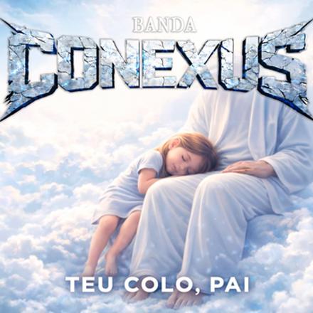 Capa da música Teu Colo, Pai - Banda Conexus