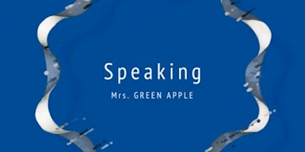 Mrs. Green Apple - Speaking - Single