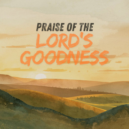 Praise of the Lord's Goodness