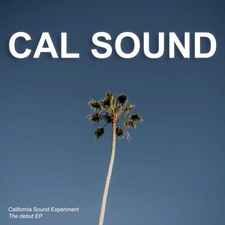 California Sound Experiment - Cal Sound - EP