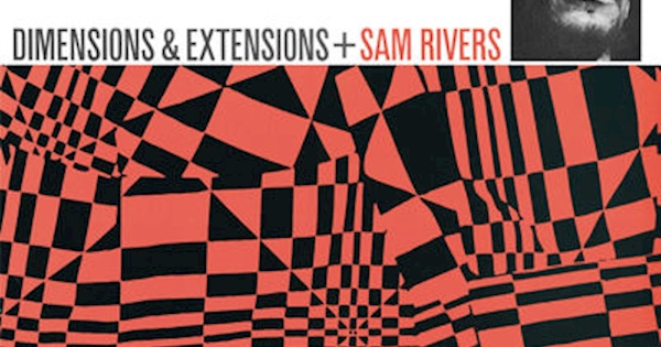 SAM RIVERS DIMENSIONS&EXTENSIONS Sam Rivers - Dimensions \u0026 Extensions (Rudy Van Gelder Edition