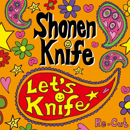 Shonen Knife - Let's Knife Re-Cut