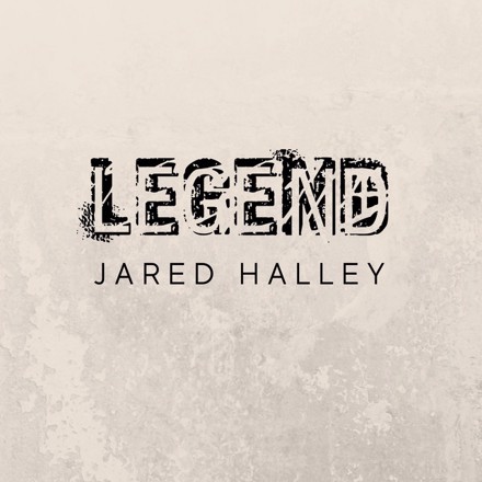 Singer Jared Halley Jared Halley - Legend