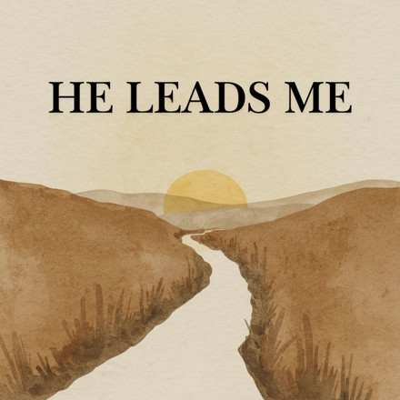 He Leads Me