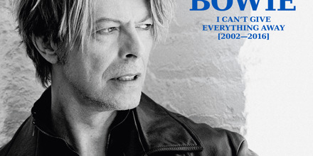 David Bowie: I Can't Give Everything Away (2002-2016)