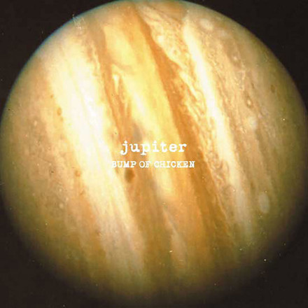 BUMP OF CHICKEN - jupiter