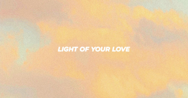 Light Of Your Love Feat Lauren Koltvedt
