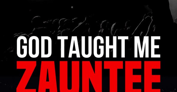 Zauntee - God Taught Me