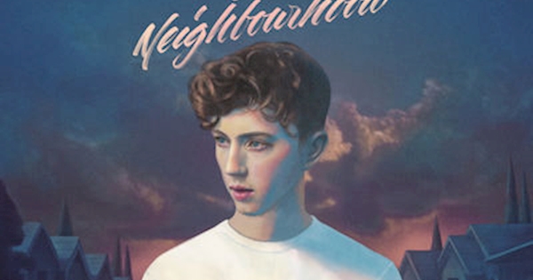 Troye Sivan - Blue Neighbourhood (Deluxe)