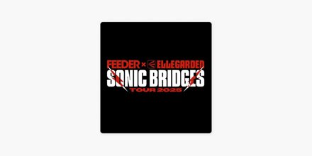 ミュージシャン FEEDER x ELLEGARDEN Sonic Bridges Tour FEEDER x ELLEGARDEN Sonic Bridges Tour 2025 on Apple Music