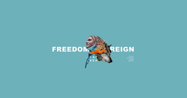 Freedom Raaaaaa Cat Rea - Freedom Reign (feat. Joshua Luke Smith) - Single