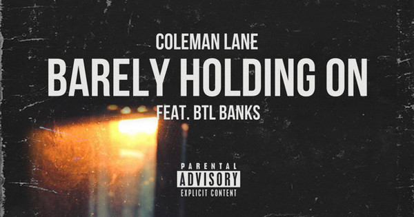 Coleman Lane, BTL Banks - Barely Holding On