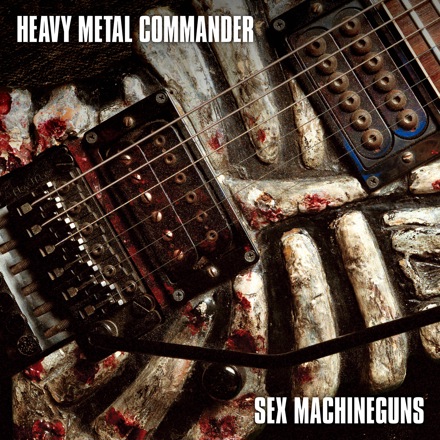 SEX MACHINEGUNS - HEAVY METAL COMMANDER
