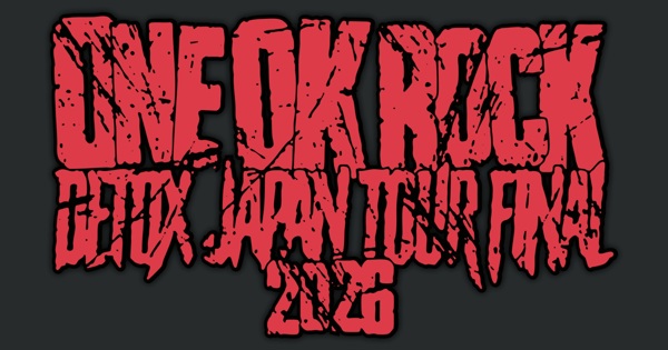 ONE OK ROCK DETOX Japan Tour Final 2026