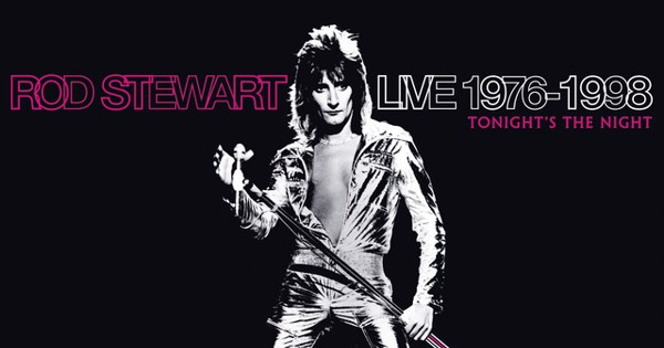 Rod Stewart - Live 1976 - 1998: Tonight's the Night