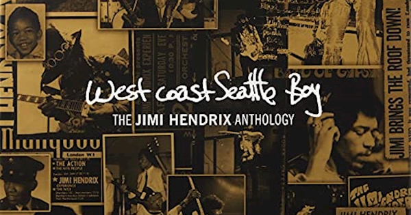 Jimi Hendrix - West Coast Seattle Boy: The Jimi Hendrix Anthology