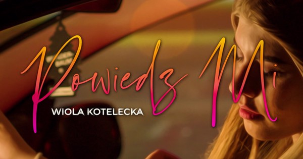 Wiola Kotelecka Powiedz Mi wiola-kotelecka-powiedz-mi
