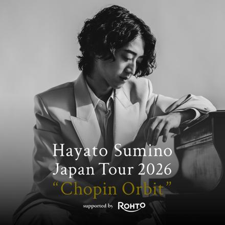 角野隼斗”Chopin Orbit” Japan Tour 2026公演プレイリスト