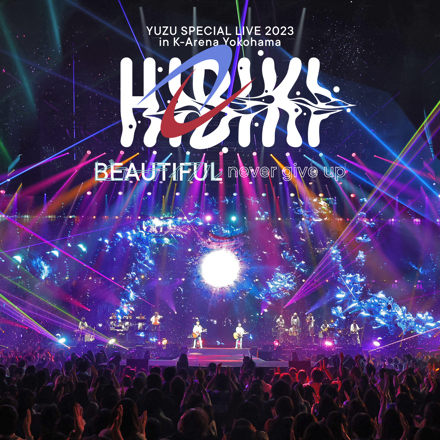 ゆず HIBIKI in K-Arena Yokohama BEAUTIFUL