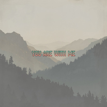 You Are With Me
