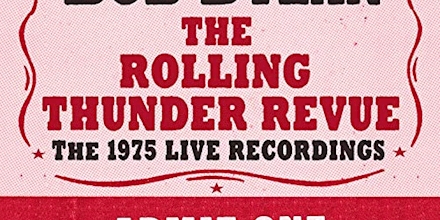 Bob Dylan - The Rolling Thunder Revue: The 1975 Live Recordings