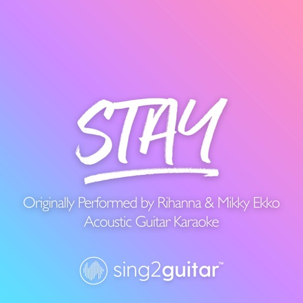 Sing2Guitar - Stay (V2) [Originally Performed by Rihanna & Mikky Ekko ...