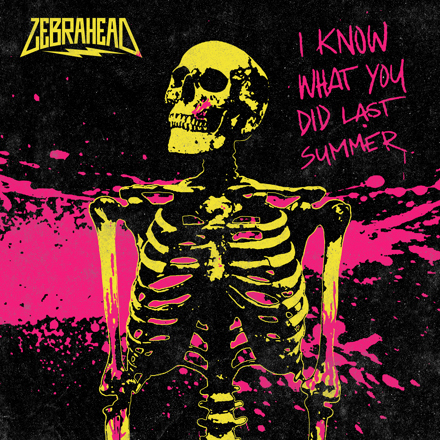 ZEBRAHEAD / I Know What U Did Last Summer