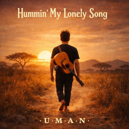 My Hum Singer U.M.A.N - Hummin' My Lonely Song