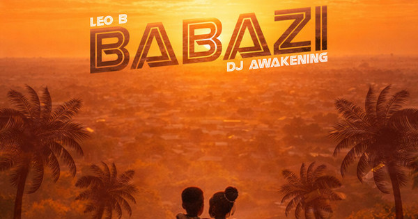 Leo Baez Rapper Leo B, Dj Awakening - Babazi
