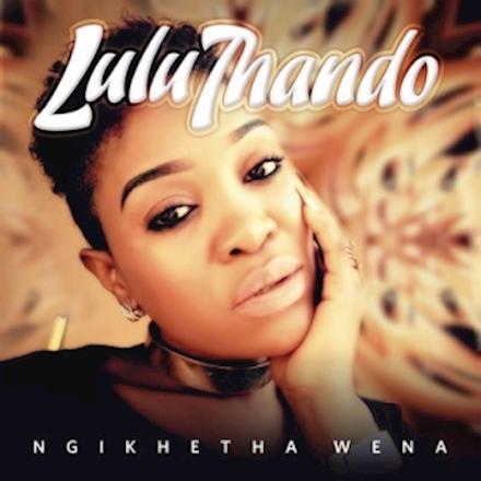Luluthando Lulu Thando - Ngikhetha Wena (Live)