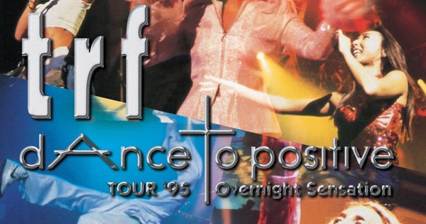 TRF - TOUR '95 dAnce to positive Overnight Sensation