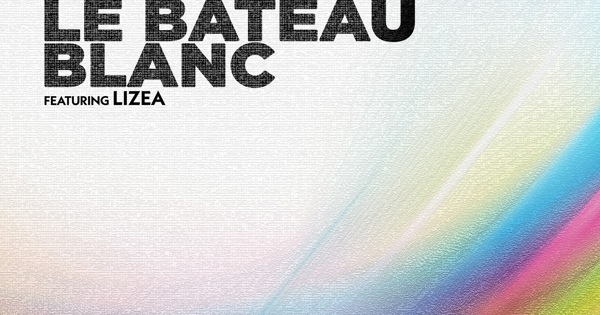 Deepaim, Perfect Pitch, Rocco - Le bateau blanc (feat. LIZEA) - Single