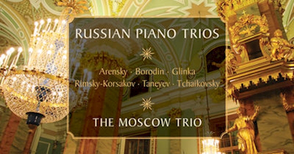 Moscow Trio - Russian Piano Trios
