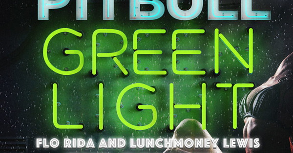 Pitbull - Greenlight (The Remixes) (feat. Flo Rida & LunchMoney Lewis)