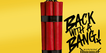 Kissin' Dynamite - Back With A Bang
