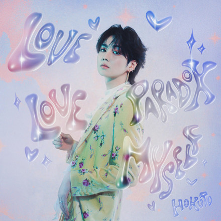 アイドル HOKUTO LOVE PARADOX,LOVE MYSELF HOKUTO - LOVE PARADOX, LOVE MYSELF