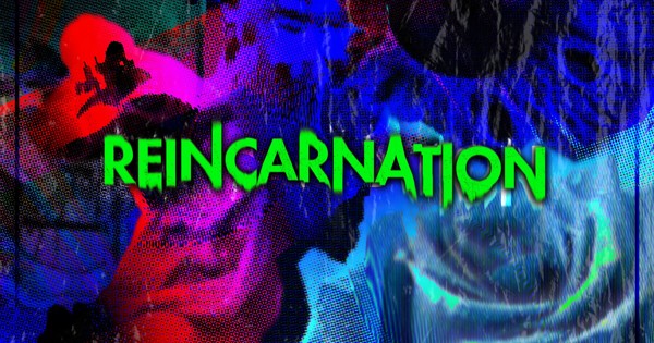 REINCARNATION