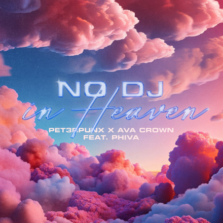 PET3RPUNX, AVA CROWN, PHIVA<br>No DJ In Heaven (feat. PHIVA) Cover