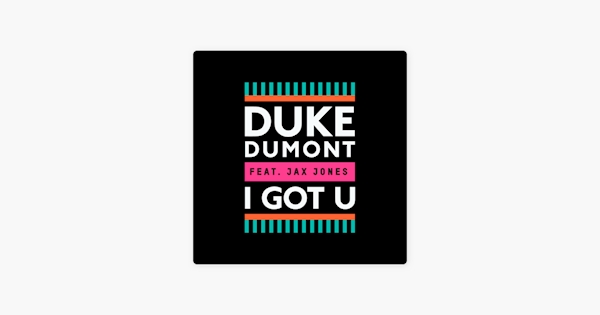 ‎I Got U (feat. Jax Jones) [Remixes] - EP by Duke Dumont