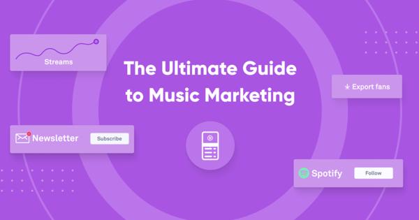 The Ultimate Guide To Music Marketing Linkfire The Ultimate Guide To Music Marketing Linkfire