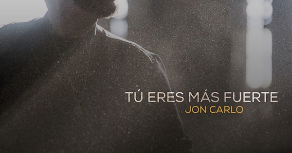 Jon Carlo - Tú Eres Más Fuerte