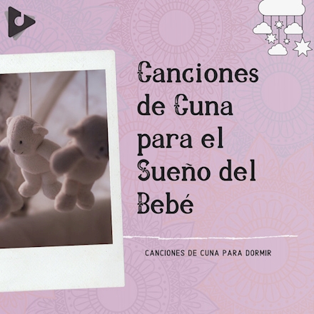Canciones Infantiles Canciones De Cuna Para El Sueno Del Bebe