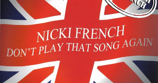 Nicki French - Don't Play That Song Again (Radio Mix)