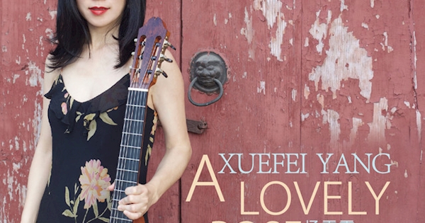 Xuefei Yang - A Lovely Rose (Arr. Renchang Fu)