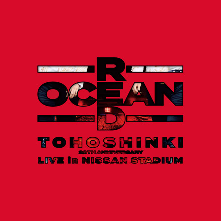 東方神起 20th Anniversary LIVE IN NISSAN STADIUM ～RED OCEAN～