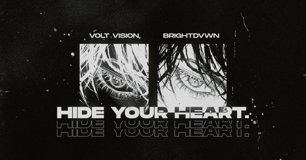 VOLT VISION, BRIGHTDVWN - Hide Your Heart