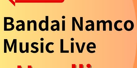 Bandai Namco Music Live Headline